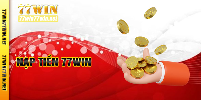 Nạp Tiền 77win